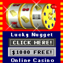 Lucky Nugget - Where anyone can strike gold